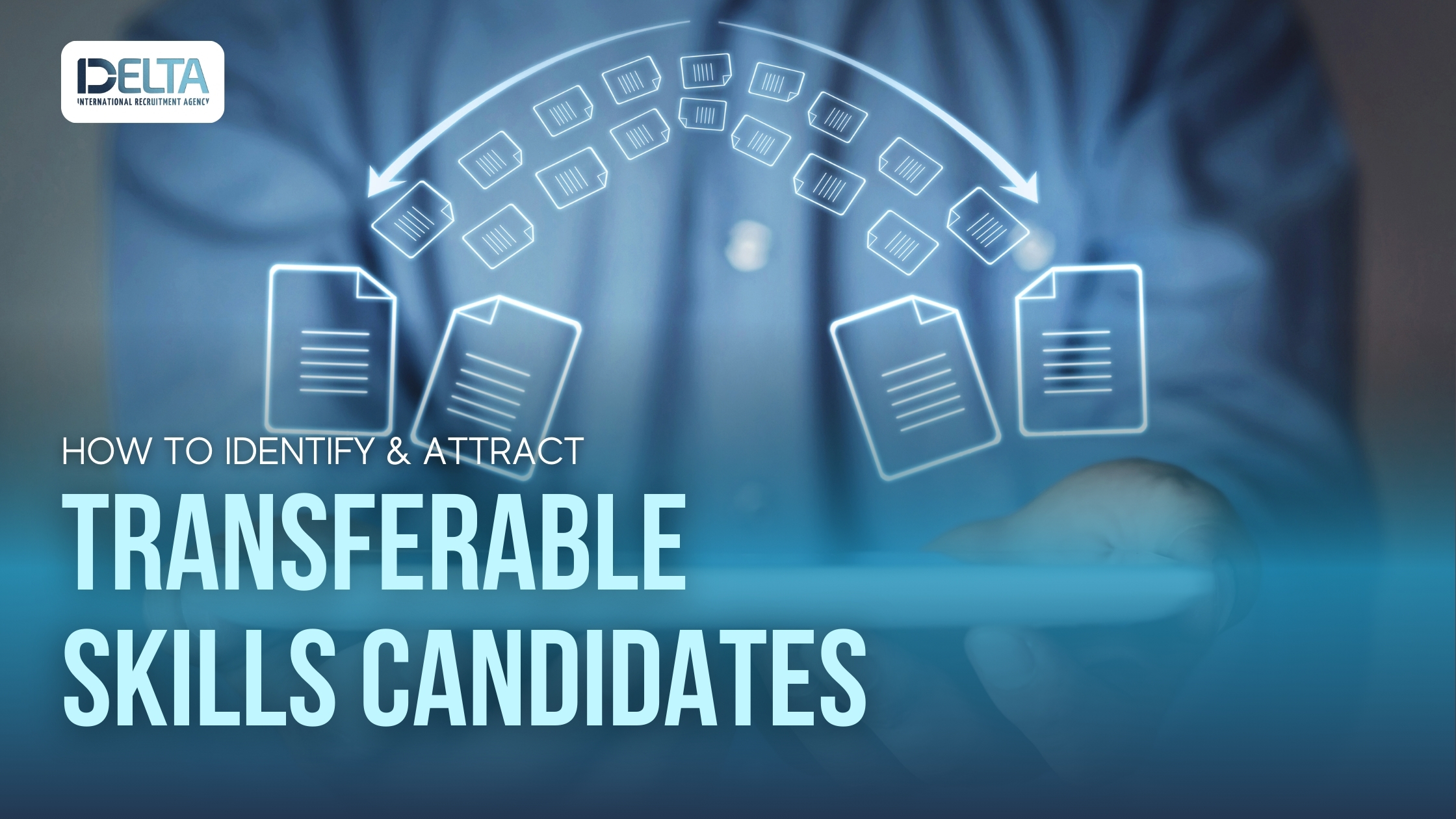 How to Identify & Attract Transferable Skills Candidates